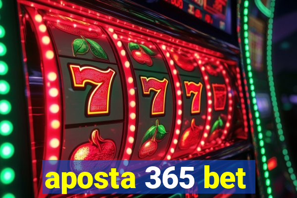 aposta 365 bet